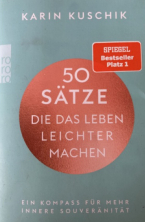 50 Sätze, die das Leben leichter machen von Karin Kuschik ist Spiegel Bestseller