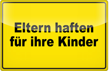 Verantwortung übernehmen, Eltern haften für Ihre Kinder