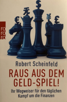 Raus aus dem Geld-Spiel von Robert Scheinfeld