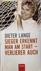 Dieter Lange - "Sieger erkennt man am Start - Verlierer auch" ist das Buch mit den meisten Postits von mir.